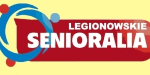 Napis: Legionowskie Senioralia Napis: Legionowskie Senioralia