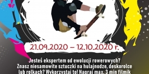 Plakat do konkursu, który zakłada przygotowanie krótkich filmików przedstawiających ewolucje na rowerach, hulajnogach, deskorolkach czy rolkach w legionowskim skateparku. Termin nadsyłania prac do 12 października.