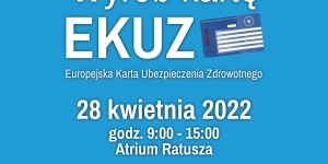 Plakat informujący o możliwości bezpłatnego wyrobienia karty EKUZ