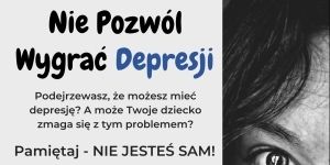 Plakat informujący o akcji Nie pozwól wygrać depresji.