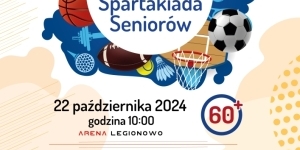 plakat informujący o III Spartakiadzie Seniorów pod patronatem Prezydenta Miasta Legionowo plakat informujący o III Spartakiadzie Seniorów pod patronatem Prezydenta Miasta Legionowo