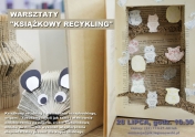 Plakat promujący warsztaty: Książkowy Recyklin, które odbędą się 28 lipca w godz. 16:30-19:00. Zapisy pod numerem (22) 774 21 44 lub zgłoszenie mailowe: animacja@pik.legionowo.pl