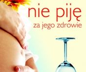Fragment plakatu ogólnopolskiej akcji: ciąża bez alkoholu