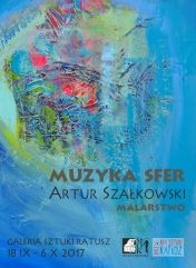 Wernisaż wystawy Artura Szałkowskiego Muzyka Sfer