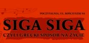 Siga Siga, czyli grecki przepis na życie. WSTĘP PŁATNY