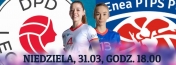 Mecz LSK: DPD Legionovia Legionowo - Enea PTPS Piła