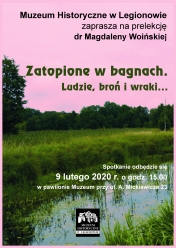 Plakat: Prelekcja dr Magdy Woińskiej pt. „Zatopione w bagnach. Ludzie, broń i wraki...”