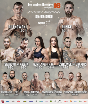 Karta walk zawdoników:     Daniel „Rutek” Rutkowski (10-2-0) vs Rene Runge (9-3-0)     Filip Stawowy (6-1-0) vs Marcin Kalata (1-1-0)     Róża Gumienna (2-0-0) vs Magdalena Rak (1-0-0)     Mateusz Ostrowski (9-9-0) vs Paweł Brandys (9-7-0)     Michał Piwowarski (3-2-0) vs Filip Toe (5-3-0)     K1- Jan Lodzik (13-3-0) vs Mateusz Białecki (1-2-0)     Przemysław Dzwoniarek (1-0-0) vs Jakub Słomka (1-0-0)     Semi-pro Bartosz Szewczyk vs Piotr Mierzejewski