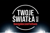 Grafika promująca kampanię - Twoje światła – Nasze bezpieczeństwo.