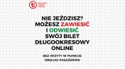 Grafika z napisem: Nie jeździsz? Możesz zawiesić i odwiesić swój bilet długookresowy on-line. Bez wizyty w Punkcie Obsługi Pasażera.