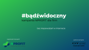 Banerreklamujący kampanię #bądźwidoczny - kampania NPROFIT dla firm.