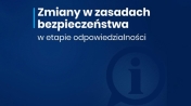 Grafika z napisem - Zmiany w zasadach bezpieczeństwa w etapie odpowiedzialności