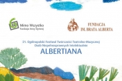 Plakat promujący 21. Ogólnopolskiego Festiwalu Twórczości Teatralno-Muzycznej Osób Niepełnosprawnych Intelektualnie 'Albertiana'