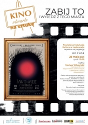 Plakat: Kino Otwarte na Sztukę - 'Zabij to i wyjedź z tego miasta'