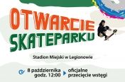 Zapraszamy na oficjalnie otwarcie skateparku przy Stadionie Miejskim w Legionowie, które odbędzie się 8 października o godz. 12:00.