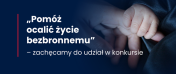 Napis: Pomóż ocalić życie bezbronnemu