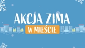 Napis - Akcja zima w mieście, w tle budynki i śnieżynki