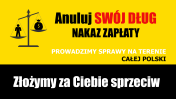 Z lewej strony waga, na jednej szali człowiek, na drugiej worek z symbolem $. Napis na grafice: Anuluj swój dług, nakaz zapłaty. Złożymy za Ciebie sprzeciw.
