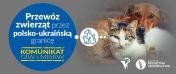 Pies i kot, obok napis: Przewóz zwierząt przez polsko-ukraińską granicę