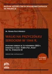Prelekcja dr. Adama Kaczyńskiego pt. „Walki na przyczółku serockim w 1944 r.”