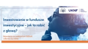 Grafika z zaproszeniem na webinarium pt. 'Inwestowanie w fundusze inwestycyjne – jak to robić z głową?'