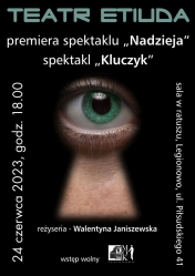 Plakat promujący Spektakl 'Nadzieja' oraz 'Kluczyk' teatru Etiuda