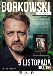 Plakat informujący o spotkaniu autorskie z Przemysławem Borkowskim.