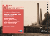 Plakat informujący o wykładzie Historia Huty Szklanej w Legionowie