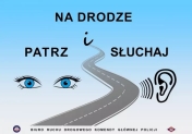 Grafika promująca akcję 'Na drodze - patrz i słuchaj'