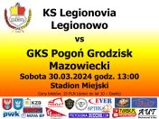 Plakat informujący o meczu piłki nożnej KS Legionovia Legionowo - GKS Pogoń Grodzisk Mazowiecki