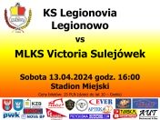 Palakt informujący o meczu piłki nożnej KS Legionovia Legionowo - MLKS Victoria Sulejówek