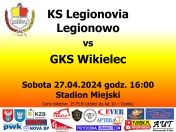 Palakt informujący o meczu piłki nożnej KS Legionovia Legionowo - GKS Wikielec