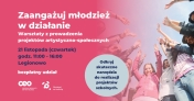 Plakat informujący o warsztatach dla nauczycielek, bibliotekarzy i edukatorów z prowadzenia projektów.