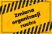 grafika ozdobna z napisem Zmiana organizacji ruchu