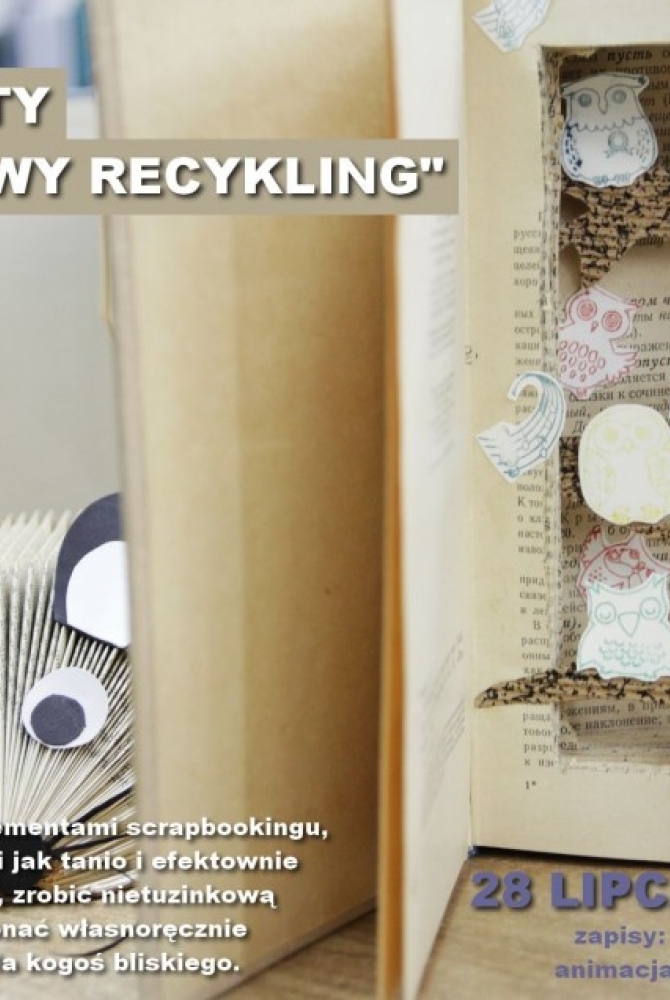 Plakat promujący warsztaty: Książkowy Recyklin, które odbędą się 28 lipca w godz. 16:30-19:00. Zapisy pod numerem (22) 774 21 44 lub zgłoszenie mailowe: animacja@pik.legionowo.pl