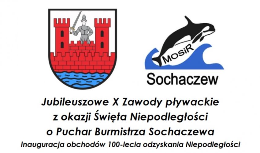 Plakat X Jubileuszowych Zawodach Pływackich z okazji Święta Niepodległości o puchar Burmistrza Sochaczewa !