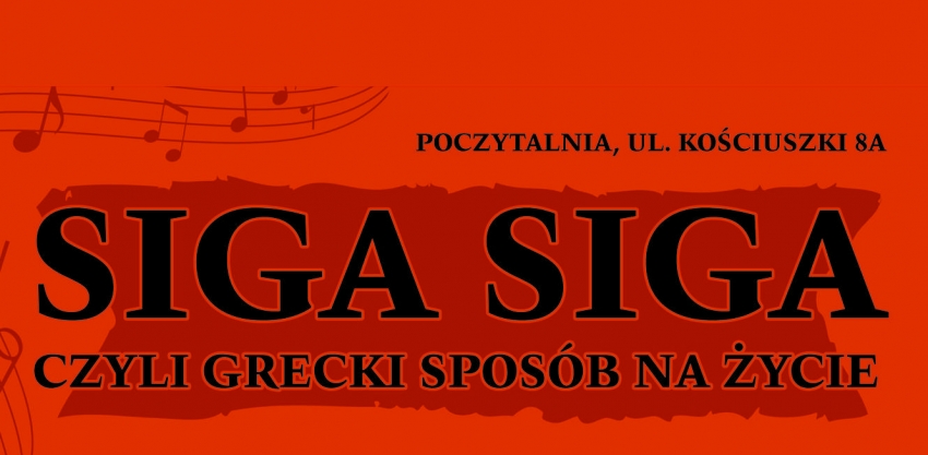 Siga Siga, czyli grecki przepis na życie. WSTĘP PŁATNY