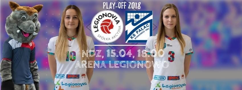 Play-off LSK: Legionovia Legionowo vs. KS Pałac Bydgoszcz