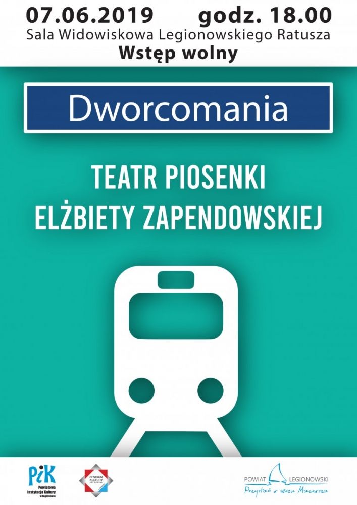Plakat: Dworcomania - Teatr Piosenki Elżbiety Zapendowskiej, wstęp bezpłatny