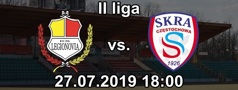 Zaproszenie na mecz. 2 liga: Legionovia Legionowo - Skra Częstochowa