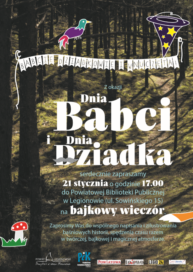 21 i 22 stycznia będziemy obchodzić dwa ważne święta: Dzień Babci i Dzień Dziadka. Z tej okazji Powiatowa Instytucja Kultury w Legionowie pragnie zaprosić wszystkie Babcie i wszystkich Dziadków z Wnuczętami na bajkowy wieczór w Powiatowej Bibliotece Publicznej w Legionowie (ul. Sowińskiego 15).