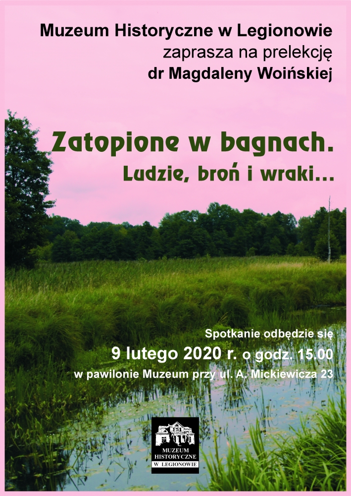Plakat: Prelekcja dr Magdy Woińskiej pt. „Zatopione w bagnach. Ludzie, broń i wraki...”
