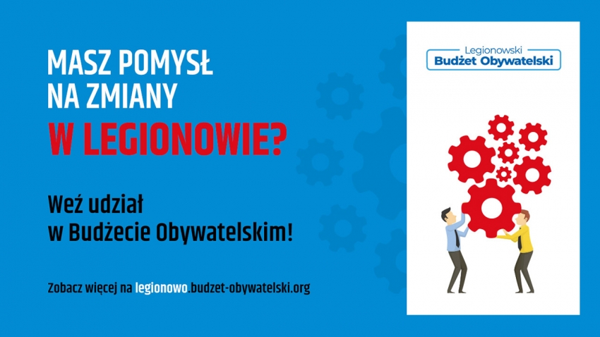 Masz pomysł na zmiany w Legionowie? Weź udział w Budżecie Obywatelskim