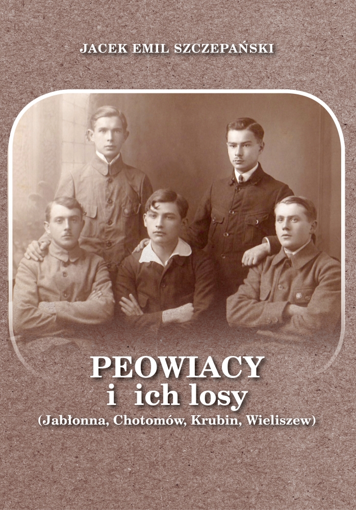 Okładka książki autorstwa Jacka Emila Szczepańskiego pod tytułem: PEOWIACY i ich losy