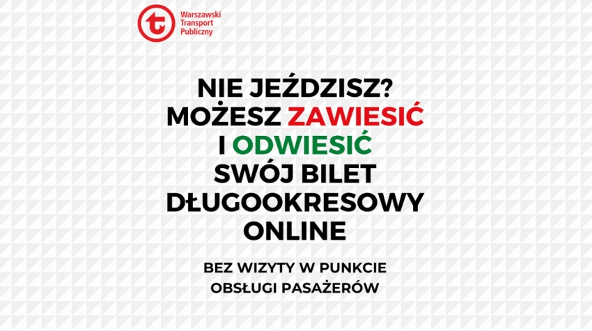 Grafika z napisem: Nie jeździsz? Możesz zawiesić i odwiesić swój bilet długookresowy on-line. Bez wizyty w Punkcie Obsługi Pasażera.