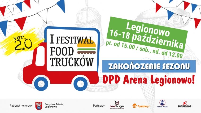 W dniach 16,17,18.10 na terenie DPD Arena Legionowo odbędzie się Festiwal Foodtrucków.