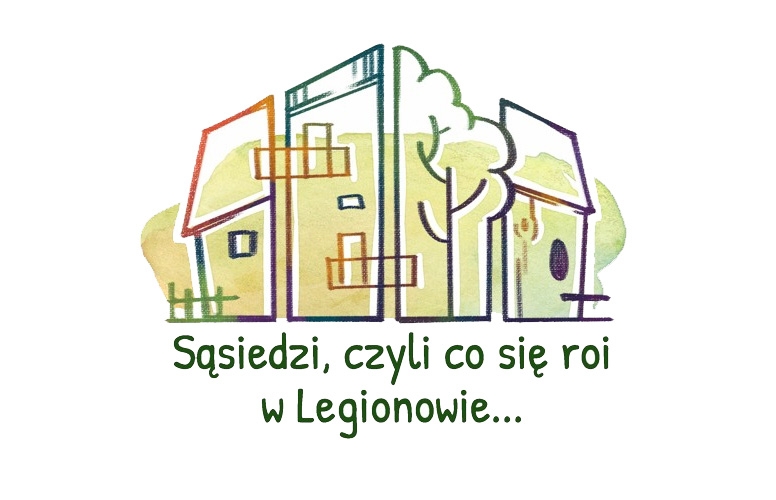 Grafika z domkami i napisem - Sąsiedzi, czyli co się roi w Legionowie...