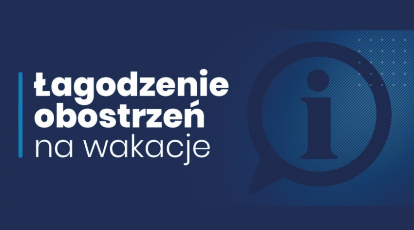 Grafika wyróżniająca z napisem - Łagodzenie obostrzeń na wakacje.