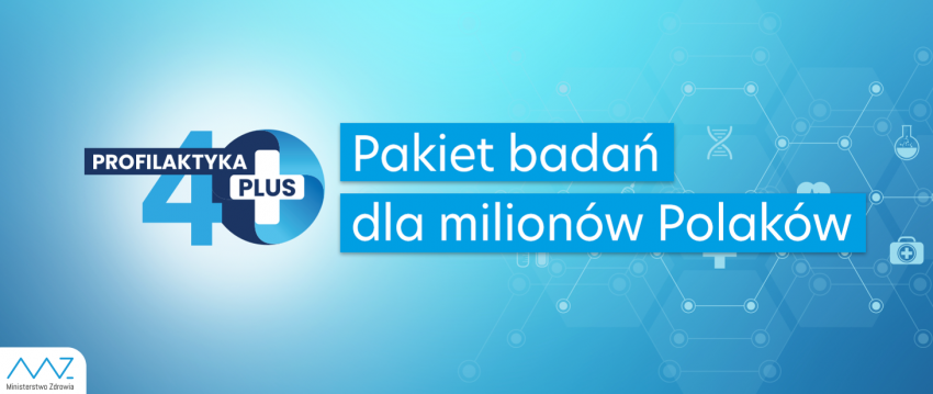 Pakiet nieodpłatnych badań Profilaktyka 40 PLUS