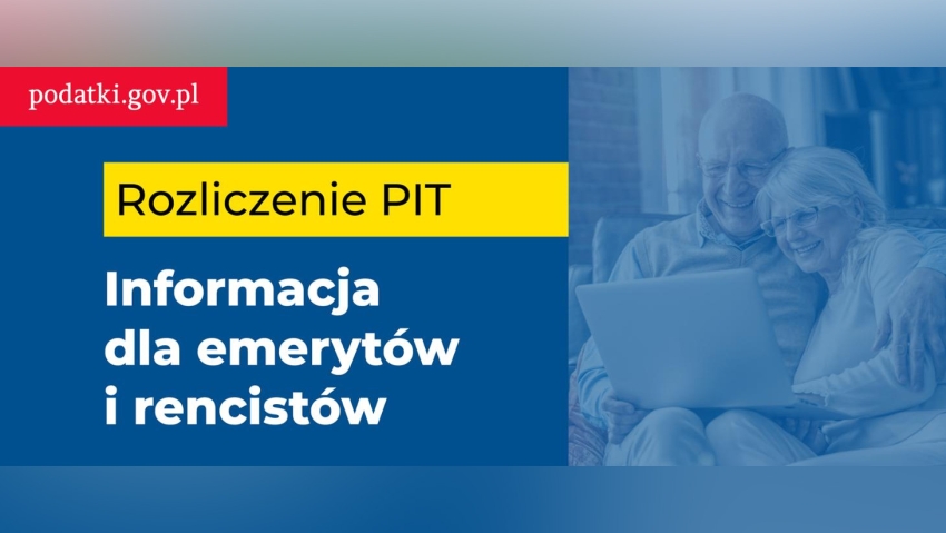 Napis - Rozliczenie PIT informacja dla emerytów i rencistów, w tle para seniorów z laptopem